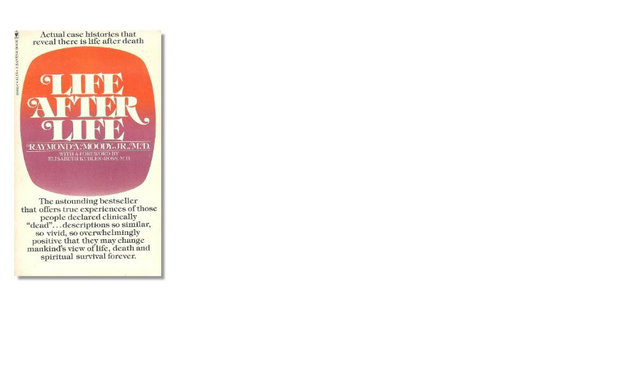 NDE story 1 - NDE episodes from the book “Life after life” by Dr. R. Moody